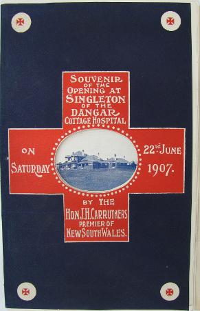 Cover of the Souvenir of the Opening of the Dangar Cottage Hospital, at Redbourneberry, Singleton on Saturday, 22nd June, 1907